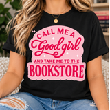 Call Me A Good Girl | Book Lover Graphic T-Shirt | Funny Book Buying Tee